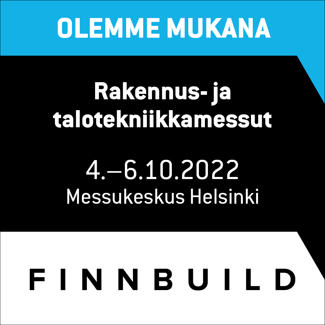 Olemme mukana: FinnBuild Helsingin Messukeskuksessa 4-6.10.2022 